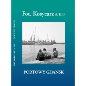 Fot. Kosycarz & KFP. PORTOWY GDAŃSK